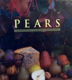 Pears: A Country Garden Cookbook - Janet Hazen