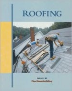 Roofing - Fine Homebuilding Magazine, Taunton Press, Fine Homebuilding Magazine