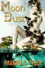 Moon Dust (A "Two Moons of Sera" Short Story) - Pavarti K. Tyler