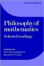 Philosophy of Mathematics: Selected Readings - Paul Benacerraf, Hilary Putnam