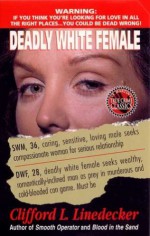 Deadly White Female - Clifford L. Linedecker