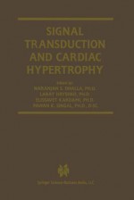 Signal Transduction and Cardiac Hypertrophy - Naranjan S. Dhalla, Larry Hryshko, Elissavet Kardami, Pawan K. Singal