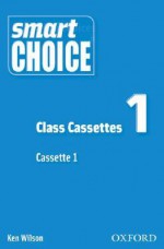 Smart Choice 1 Class Cassettes - Ken Wilson