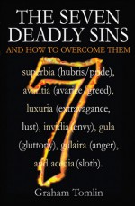 The Seven Deadly Sins: And How to Overcome Them - Graham Tomlin