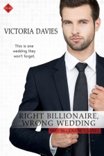 Right Billionaire, Wrong Wedding - Victoria Davies