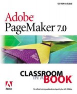 Adobe PageMaker 7.0 Classroom in a Book - Adobe Creative Team
