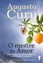 O Mestre do Amor (Portuguese Edition) - Augusto Jorge Cury