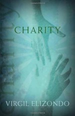 Charity (Catholic Spirituality for Adults) - Virgilio P. Elizondo