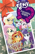 My Little Pony: Equestria Girls Holiday Special (My Little Pony: Friendship Is Magic) - Tony Fleecs, Ted Anderson