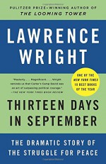 Thirteen Days in September: The Dramatic Story of the Struggle for Peace - Lawrence Wright