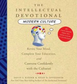 The Intellectual Devotional Modern Culture: Converse Confidently about Society and the Arts - David S. Kidder, Noah D. Oppenheim