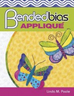 Bended Bias Applique - Linda M. Poole