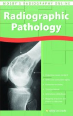 Mosby's Radiography Online: Radiographic Pathology (User Guide and Access Code), 1e - Mosby