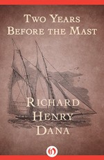 Two Years Before the Mast - Richard Dana