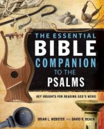 The Essential Bible Companion to the Psalms: Key Insights for Reading God's Word - David R. Beach