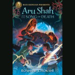 Aru Shah and the Song of Death (A Pandava Novel Book 2) - Roshani Chokshi