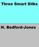 Detective-Dragnet - Three Smart Silks - H. Bedford-Jones