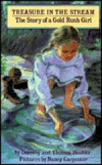 Treasure in the Stream: The Story of a Gold Rush Girl - Dorothy Hoobler, Thomas Hoobler