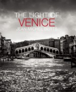 The Light of Venice - Jean-Michel Berts, Jean-Michel Berts