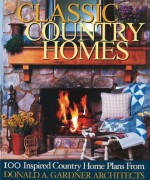 Classic Country Homes: Presenting 100 Inspired Country & Farmhouse Plans - Don Gardner