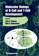 Molecular Biology of B-Cell and T-Cell Development - John G. Monroe, Ellen Rothenberg