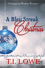 A Bleu Streak Christmas (The Bleu Series Book 2) - T.I. Lowe