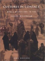 Cultures in Contact: World Migrations in the Second Millennium - Dirk Hoerder