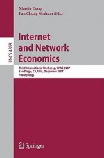 Internet and Network Economics: Third International Workshop, WINE 2007, San Diego, CA, USA, December 12-14, 2007, Proceedings - Xiaotie Deng