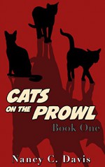 Cats on the Prowl (A Cat Detective Cozy Mystery Series Book 1) - Nancy C. Davis