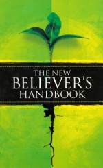 The New Believer's Handbook - Gospel Publishing House, Gospel Publishing House