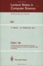 ESEC '89: 2nd European Software Engineering Conference, University of Warwick, Coventry, UK, September 11-15, 1989. Proceedings (Lecture Notes in Computer Science) - Carlo Ghezzi, John A. McDermid