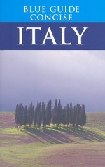 Blue Guide Concise Italy - Paul Blanchard