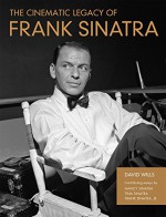 The Cinematic Legacy of Frank Sinatra - David Wills