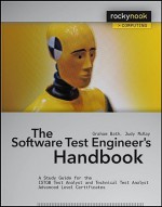 The Software Test Engineer's Handbook: A Study Guide for the ISTQB Test Analyst and Technical Analyst Advanced Level Certificates - Graham Bath, Judy McKay