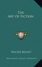 The Art Of Fiction - Walter Besant