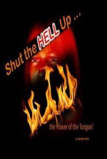 Shut the Hell Up!: The Power of the Tongue - Kenneth Smith