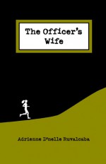 The Officer's Wife - Adrienne Ruvalcaba