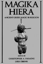 Magika Hiera: Ancient Greek Magic and Religion - Christopher A. Faraone, Dirk Obbink