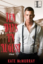 Ten Days in August - Kate McMurray