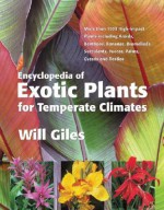 Encyclopedia of Exotic Plants for Temperate Climates - Will Giles