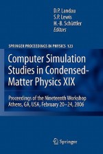 Computer Simulation Studies in Condensed-Matter Physics XIX: Proceedings of the Nineteenth Workshop Athens, Ga, USA, February 20--24, 2006 - David P. Landau, Steven P. Lewis, Heinz-Bernd Schuttler