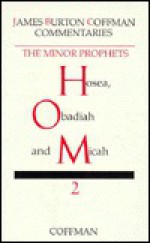 Commentary on Hosea, Obadiah, Micah - James B. Coffman