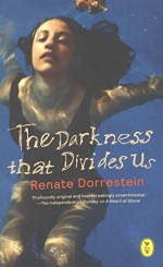 The Darkness That Divides Us - Renate Dorrestein, Hester Velmans