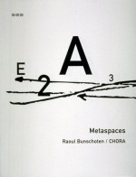 Metaspaces - Raoul Bunschoten, Chora