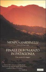 Finale di romanzo in Patagonia - Mempo Giardinelli, Pierpaolo Marchetti