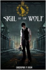 Sigil of the Wolf - Christopher P. Lydon