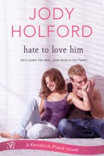 Hate to Love Him - Jody Holford