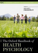 The Oxford Handbook of Health Psychology (Oxford Library of Psychology) - Howard S. Friedman