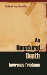An Unnatural Death - Lawrence Friedman