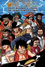 ONE PIECE: Pirati, bucanieri e corsari tra Storia, Fumetto e Mito - Angelo Cavallaro, Carlo Beccarelli